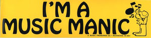 Im A Music Maniac Bumper Sticker