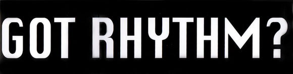 Got Rhythm? Bumper Sticker